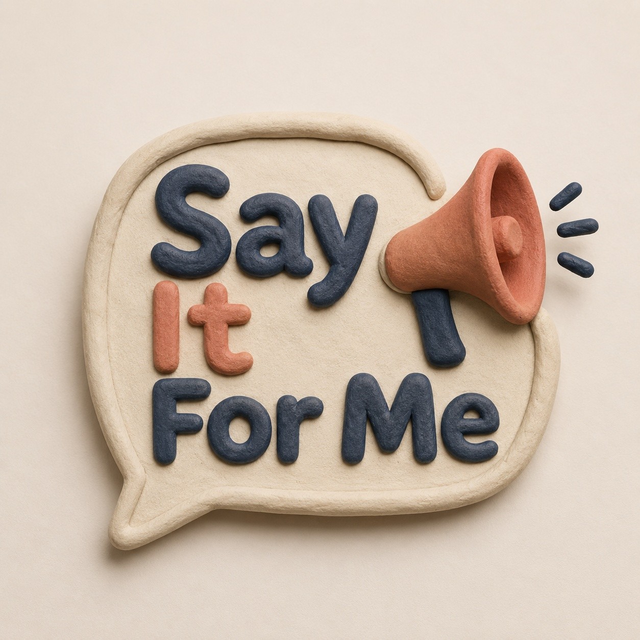 SAY IT FOR ME